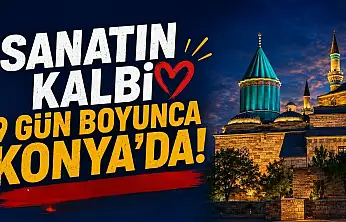 Sanatın kalbi 9 gün boyunca Konya'da atacak