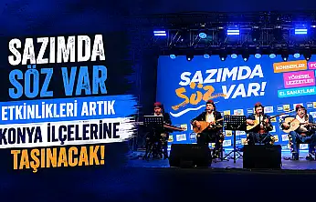 Sazımda Söz Var etkinlikleri artık Konya ilçelerine taşınacak!