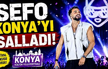 Sefo Konya'yı salladı!