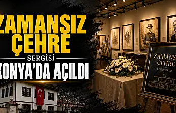 Zamansız Çehre sergisi Konya'da açıldı