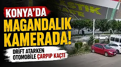 Konya'da drift atarken otomobile çarpıp kaçtı!