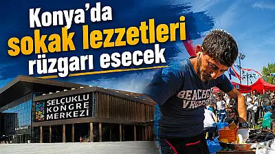 Konya'da sokak lezzetleri rüzgarı esecek