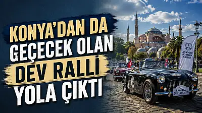 Konya'dan da geçecek olan dev ralli yola çıktı
