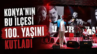 Konya'nın bu ilçesinde kuruluşunun 100. yılı kutlandı