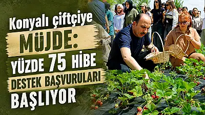 Konyalı çiftçiye müjde: Yüzde 75 hibe destek başvuruları başlıyor