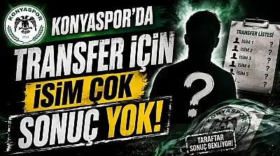 Konyaspor'da isim çok sonuç yok