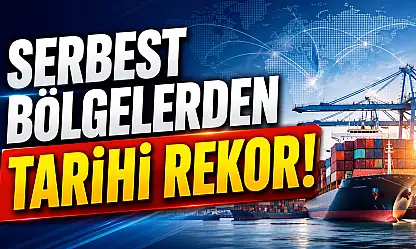 Türkiye'nin serbest bölgeleri rekor kırdı!