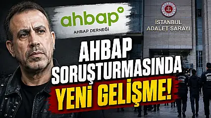 Ahbap soruşturmasında yeni dalga!