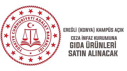 Ereğli (Konya) Kampüs Açık Ceza İnfaz Kurumuna gıda ürünleri alınacak