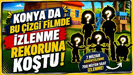 Konya da bu çizgi filmde izlenme rekoruna koştu