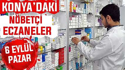 Konya'da bugün hangi eczaneler nöbetçi? 6 Eylül Pazar günü