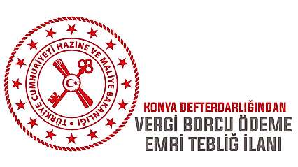 Konya Defterdarlığından vergi borcu ödeme emri tebliğ ilanı
