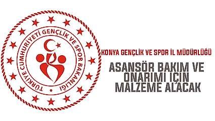 Konya Gençlik ve Spor İl Müdürlüğü, asansör bakım ve onarımı için malzeme alacak