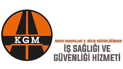 Konya Karayolları 3. Bölge Müdürlüğünden iş sağlığı ve güvenliği hizmeti