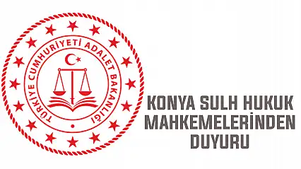 Konya Sulh Hukuk Mahkemelerinden duyuru