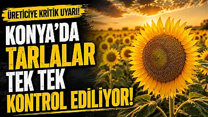 Konya tarımı geleceğe emin adımlara ilerliyor