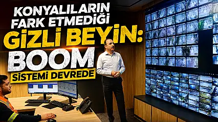 Konyalıların fark etmediği gizli beyin: BOOM sistemi devrede
