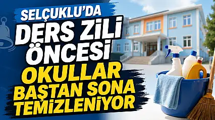 Selçuklu'da okullar yeni döneme hazırlanıyor