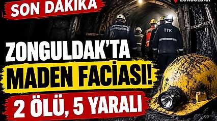 Zonguldak'ta maden faciası! Ölü ve yaralılar var
