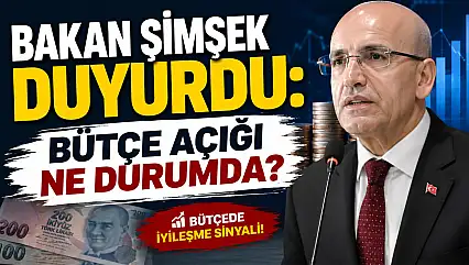 Bakan Şimşek bütçe açığını açıkladı