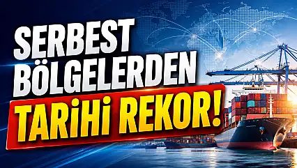 Türkiye'nin serbest bölgeleri rekor kırdı!