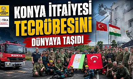 Konya İtfaiyesi tecrübesini dünyaya taşıdı