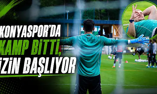 Konyaspor'da kamp bitti, izin başlıyor