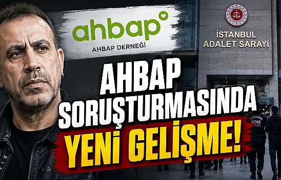 Ahbap soruşturmasında yeni dalga!
