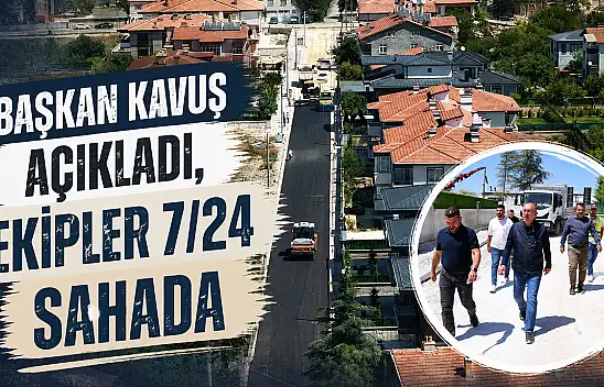 Başkan Kavuş açıkladı, ekipler 7/24 sahada