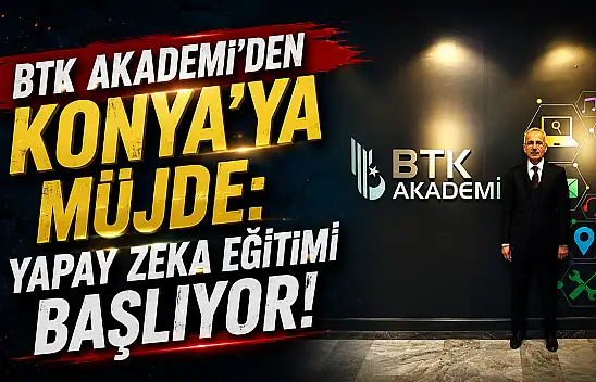 BTK Akademi'den Konya'ya müjde: Yapay zeka eğitimi başlıyor!