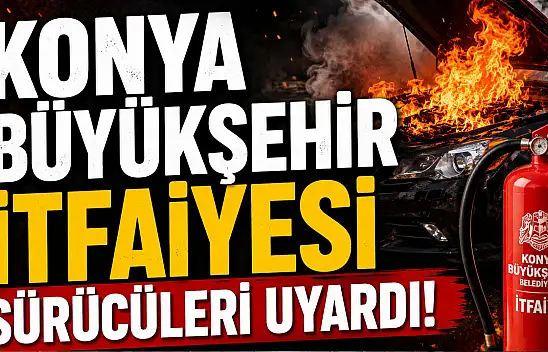 Konya Büyükşehir İtfaiyesi sürücüleri uyardı!