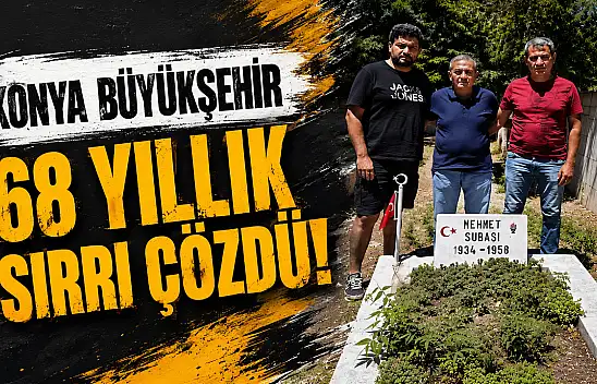 Konya Büyükşehir, şehit ailesini 68 yıl sonra mezarıyla buluşturdu
