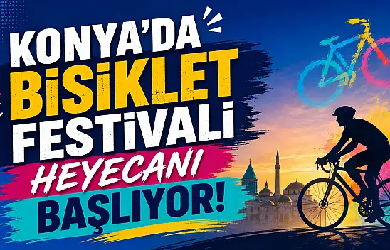 Konya'da Bisiklet Festivali heyecanı başlıyor!