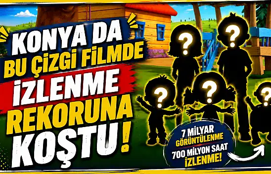 Konya da bu çizgi filmde izlenme rekoruna koştu