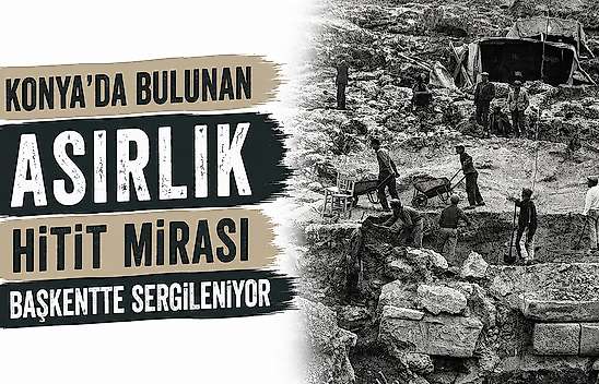 Konya'da bulunan asırlık Hitit mirası başkentte sergileniyor