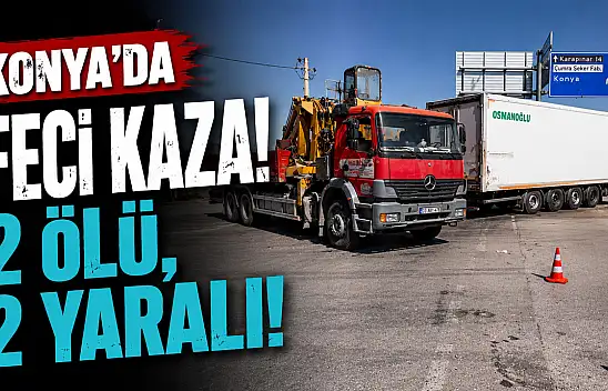Konya'da can pazarı! Tırın çarptığı otomobilde 2 kişi hayatını kaybetti