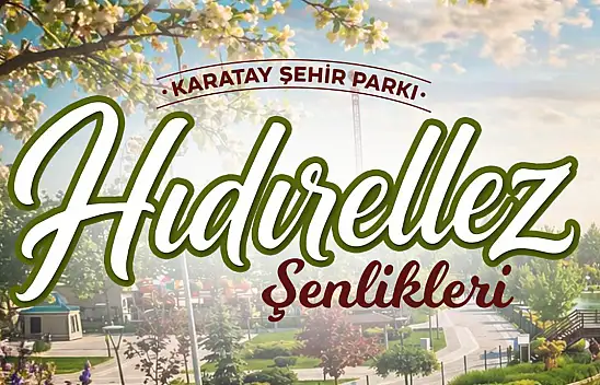 Konya'da, 'Hıdırellez Şenlikleri' 6 Mayıs'ta coşkuyla kutlanacak