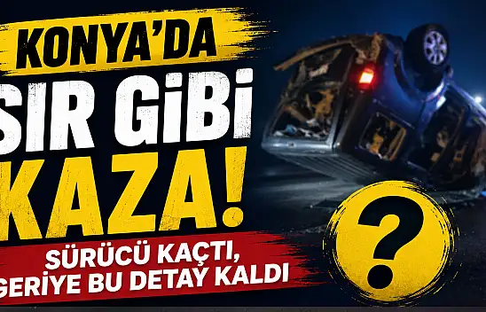 Konya'da hurdaya dönen otomobilden çıkıp otostopla kaçtı!
