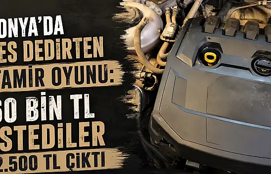 Konya'da pes dedirten tamir oyunu: 60 bin TL istediler 2.500 TL çıktı