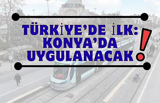 Konya'da raylı sistemlerde sessiz devrim: Ne değişiyor?