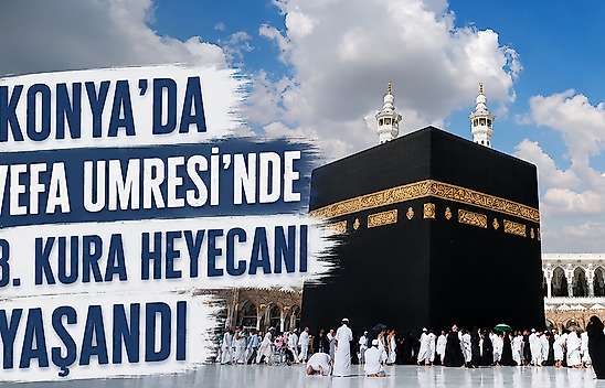 Konya'da 'Vefa Umresi'nde 3. kura heyecanı yaşandı