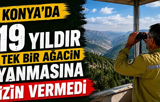 Konya'da yeşil vatanın sessiz kahramanı