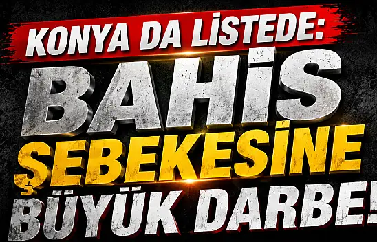 Konya dahil 7 İlde dev bahis operasyonu!