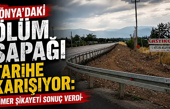 Konya'daki ölüm sapağı tarihe karışıyor: CİMER şikayeti sonuç verdi