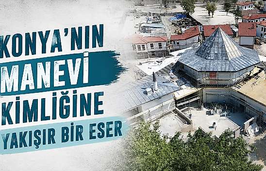 Konya'daki simge yapının inşatında sona doğru