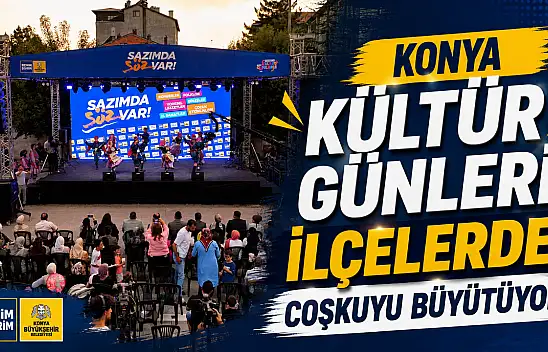 Konya Kültür Günleri ilçelerde coşkuyu büyütüyor