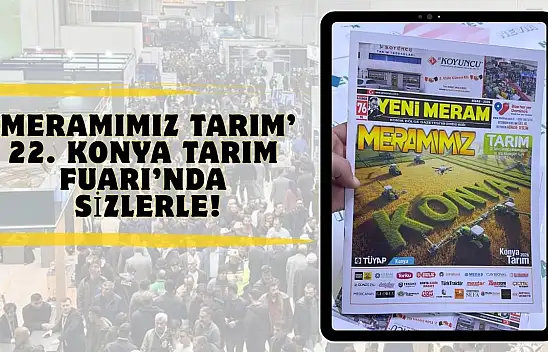 Konya 'Meramımız Tarım' dergisi dev fuara hazır