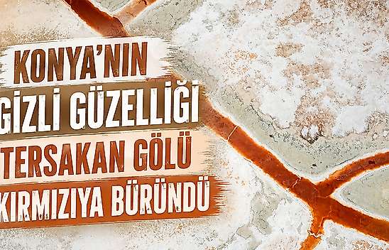 Konya'nın gizli güzelliği Tersakan Gölü kırmızıya büründü