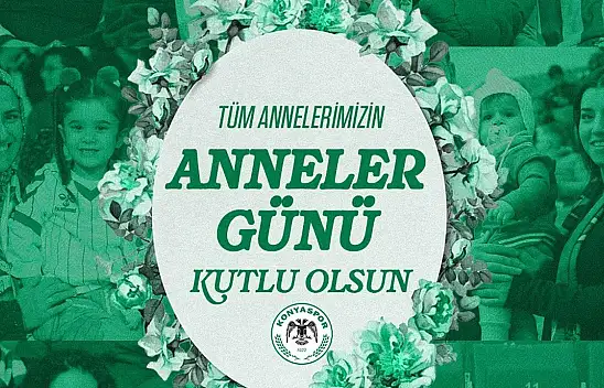 Konyaspor'dan Anneler Günü mesajı