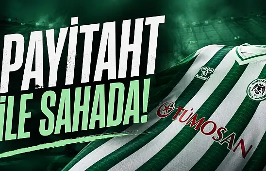 Konyaspor maça Payitaht ile çıkacak